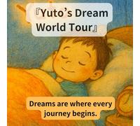Yuto’s Dream World Tour: The world is waiting for us.