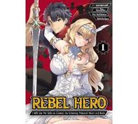 Yuu Kawasaki Rebel Hero: I Will Use My Skills to Control the Schemin (Tascabile)