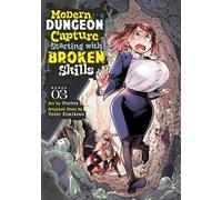 Yuuki Kimikawa Modern Dungeon Capture Starting with Broken Skills (M (Tascabile)