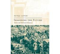 Yuval Levin Imagining the Future (Copertina rigida)
