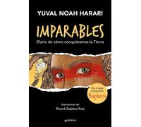 Yuval Noah Hara Imparables. Diario de cómo conquistamos la tierra / (Tascabile)