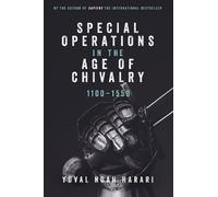 Yuval Noah Harar Special Operations in the Age of Chivalry, 1100-155 (Tascabile)