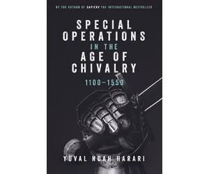 Yuval Noah Harar Special Operations in the Age of Chivalry, 1100-155 (Tascabile)