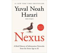 Nexus: A Brief History of Information Networks from the Stone Age to Ai