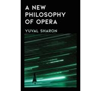 Yuval Sharon A New Philosophy of Opera (Copertina rigida)