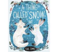 Yuval Zommer A Thing Called Snow (Copertina rigida)
