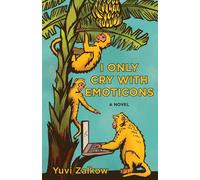 Yuvi Zalkow I Only Cry with Emoticons (Copertina rigida)