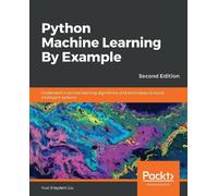 Yuxi (Hayden) Liu Python Machine Learning By Example (Tascabile)
