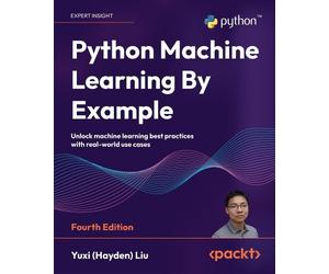 Yuxi (Hayden) Liu Python Machine Learning By Example (Tascabile)