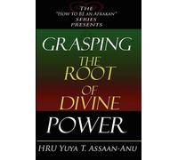 Yuya T Assaan-Anu Grasping the Root of Divine Power (Tascabile)
