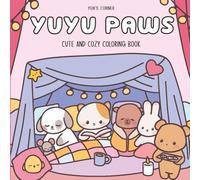 Yuyu Paws: Coloring Book for Adults and Teens with Super Cute Animal Characters with Easy and Simple Drawings for Relaxation and Stress Relief