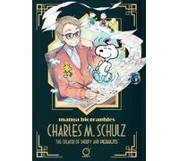 Yuzuru Kuki Manga Biographies: Charles M. Schulz - The Creator of Sn (Tascabile)