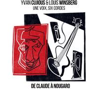 Yvan Cujious & Louis Winsberg Une Voix Six Cordes-de Claude À Nougaro (CD)