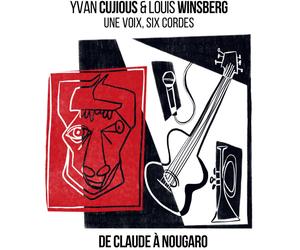Yvan Cujious & Louis Winsberg Une Voix Six Cordes-de Claude À Nougaro (CD)