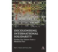 Yvan J. Biot Paul C. Voss Decolonising International Solidari (Copertina rigida)