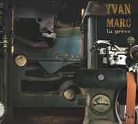 Yvan Marc - La Grève