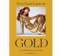 Yvane Jacob Elsa Janssen Yves Saint Laurent: Gold (Copertina rigida)