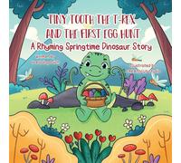 Yve Yakopovich Tiny Tooth the T-rex and the First Egg Hunt (Tascabile)