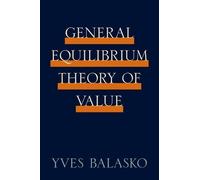 Yves Balasko General Equilibrium Theory of Value (Copertina rigida)