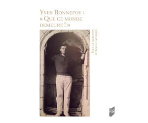 Yves Bonnefoy : "Que ce monde demeure"