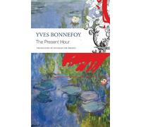 Yves Bonnefoy The Present Hour (Tascabile)
