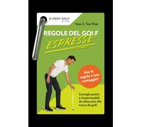 Yves C. Ton-Tha Regole del golf ESPRESSE: Consigli pratici e imperme (Tascabile)
