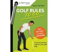 Yves C Ton-That Golf Rules TO GO (Tascabile)