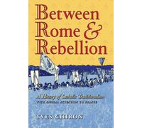 Yves Chiron Between Rome and Rebellion (Tascabile)
