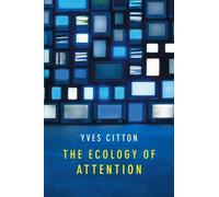 Yves Citton The Ecology of Attention (Copertina rigida)