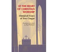 Yves Congar OP At the Heart of Christian Worship (Tascabile)