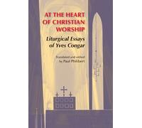 Yves Congar OP At the Heart of Christian Worship (Tascabile)