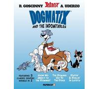 Yves Coulon, Matthieu Choquet, Jérôme Erbin – Dogmatix and the Indomitables 1: 3 in 1 – Tascabile