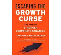 Yves Doz Keeley Wilson Escaping the Growth Curse (Copertina rigida)