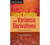 Yves Hilpisch Listed Volatility and Variance Derivatives (Copertina rigida)