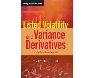 Yves Hilpisch Listed Volatility and Variance Derivatives (Copertina rigida)
