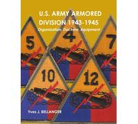 Yves J. BELLANGER U.S. Army Armored Division 1943-1945 (Tascabile)