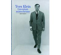 Yves Klein: L'aventure monochrome