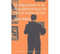 Yves Klein: Le dépassement de la problématique de l' art
