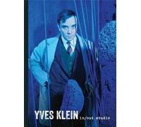 Yves Klein Yves Klein: In/Out Studio (Copertina rigida)