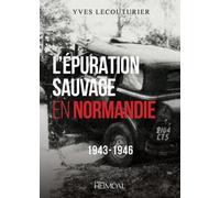 Yves Lecouturier L'Epuration Sauvage En Normandie (Copertina rigida)