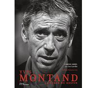 Yves Montand: La force du destin
