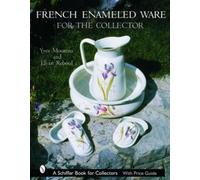 Yves Moureau French Enameled Ware for the Collector (Copertina rigida)