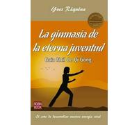 Yves Réquéna La Gimnasia de la Eterna Juventud (Tascabile) Masters/Salud