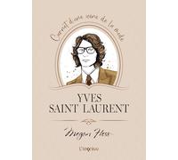 Yves Saint Laurent: Carnet d'une icône de la mode