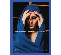 Yves Saint Laurent: Inside Out: a Creative Universe Revealed