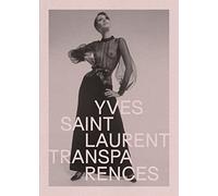 Yves Saint Laurent: Transparences