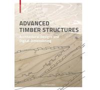 Yves Weinand Advanced Timber Structures (Copertina rigida)