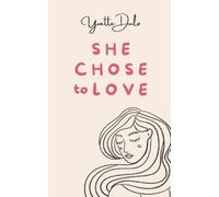 Yvette Dulo She chose to love (Tascabile)