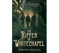 Yvette Fielding The Ripper of Whitechapel (Tascabile) Ghost Hunter Chronicles