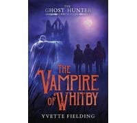 Yvette Fielding The Vampire of Whitby (Tascabile) Ghost Hunter Chronicles